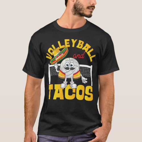 Volleyball Volleyball And Tacos Taco Mexican T_Shirt