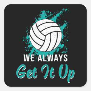 Volleyball We Always Get It Up Volleyball Player Square Sticker