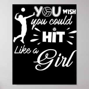 Volleyball With Sayings You Wish You Hit Like A Gi Poster
