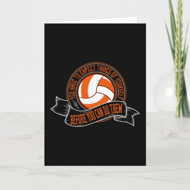 Volleyball - You Have To Expect Things Of Yourself Card (Front)
