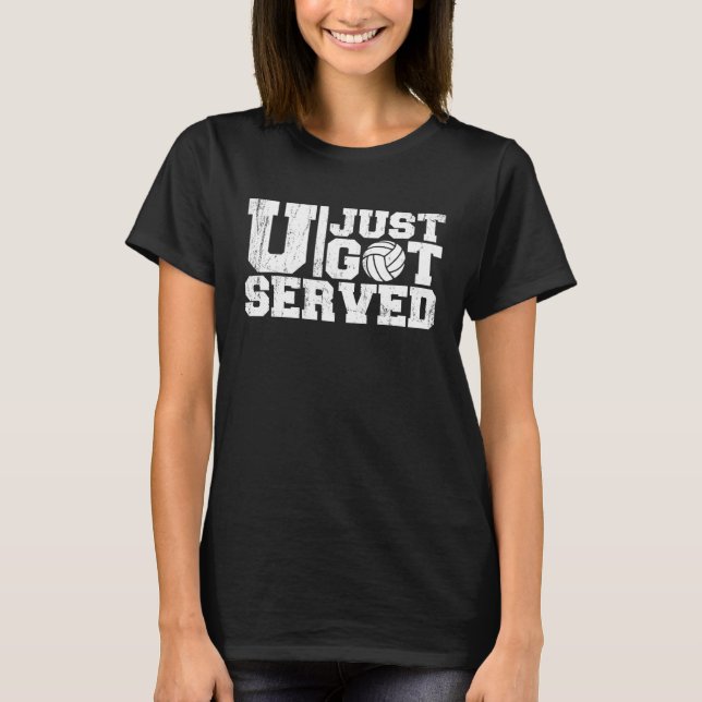Volleyball  You Just Got Served Humor Pride T-Shirt (Front)