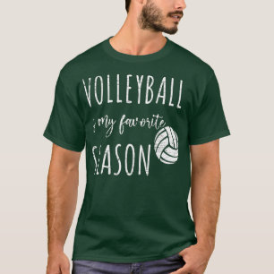 Vollyball Is My Favorite Season Volleyball funny   T-Shirt