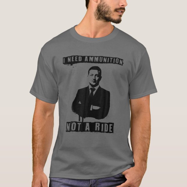 Volodymyr Zelensky I Need Ammunition, Not A Ride U T-Shirt (Front)
