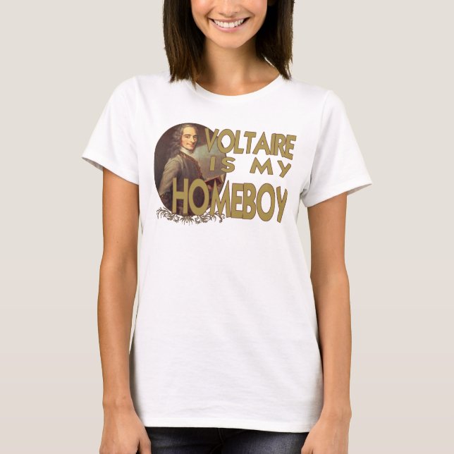 Voltaire Is My Homeboy T-Shirt (Front)