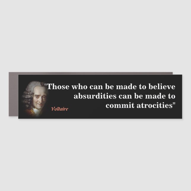 Voltaire Quote On Absurdities And Atrocities Car Magnet (Front)