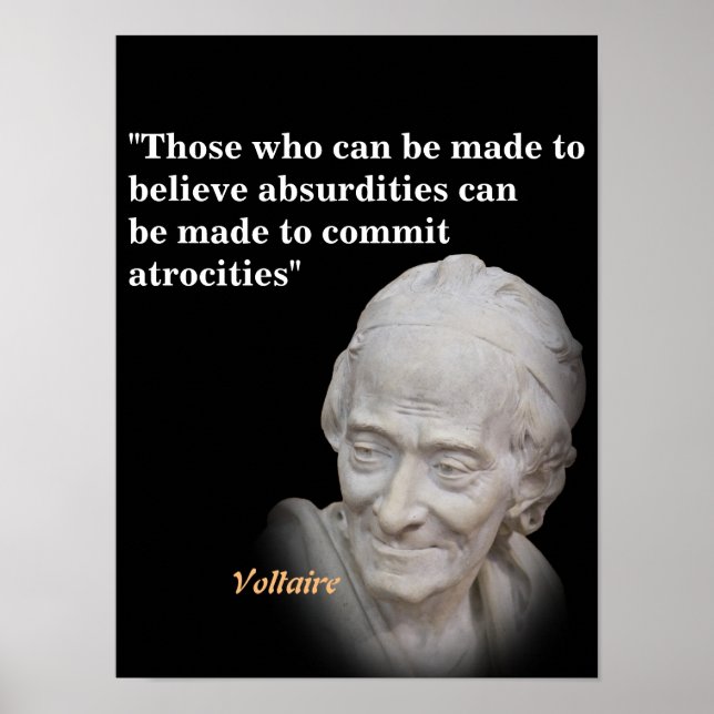 Voltaire Quote On Absurdities And Atrocities Poster (Front)