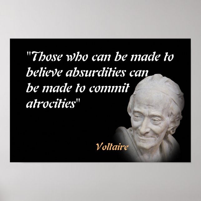Voltaire Quote On Absurdities And Atrocities Poster (Front)