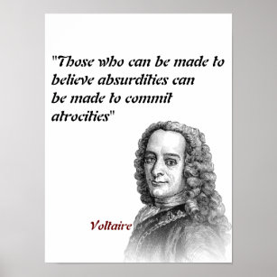 Voltaire Quote On Absurdities And Atrocities Poster