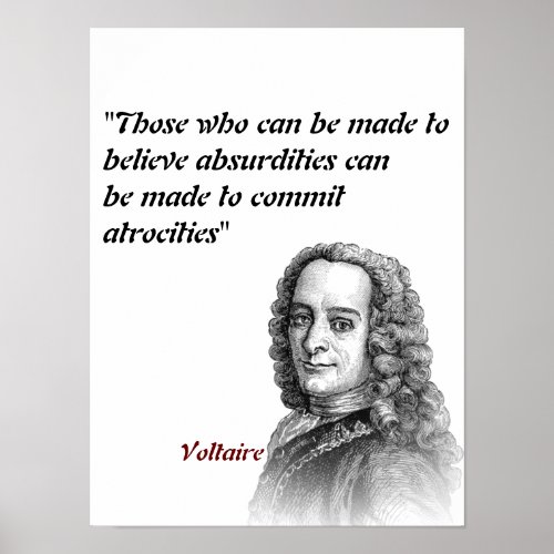 Voltaire Quote On Absurdities And Atrocities Poster