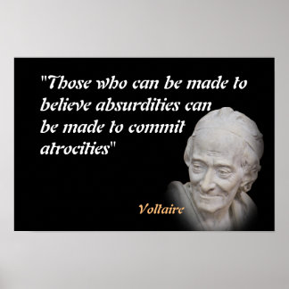 Voltaire Quote On Absurdities And Atrocities Poster
