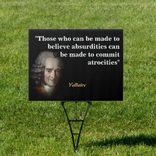 Voltaire Quote On Absurdities And Atrocities Sign