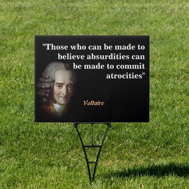 Voltaire Quote On Absurdities And Atrocities Sign (Insitu)