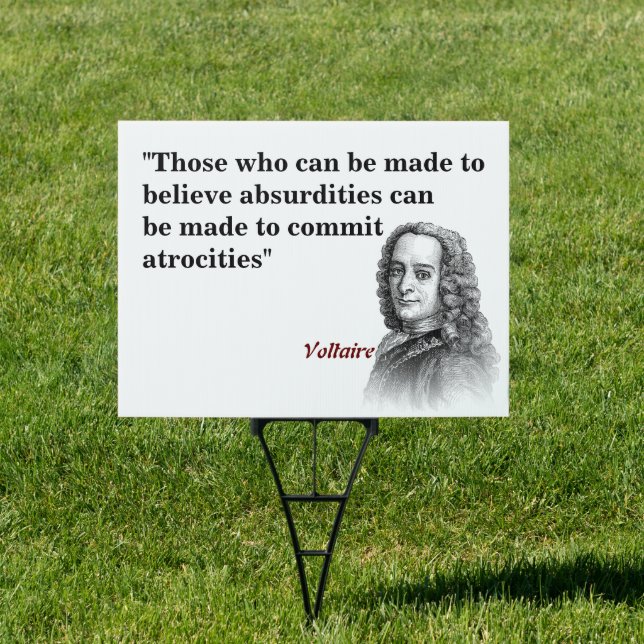 Voltaire Quote On Absurdities And Atrocities Sign (Insitu)