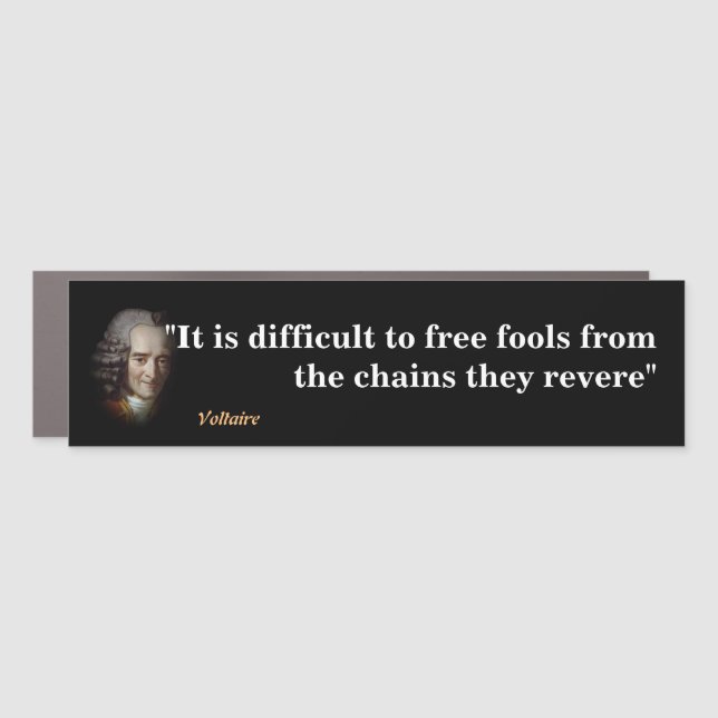 Voltaire Quote On Fools Car Magnet (Front)
