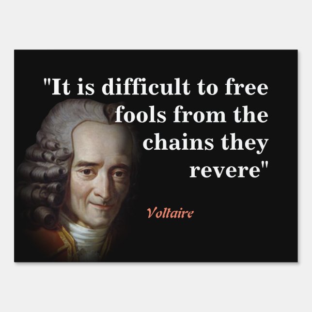 Voltaire Quote On Fools Sign (Back)