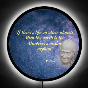 Voltaire Quote On Life On Other Planets LED Sign