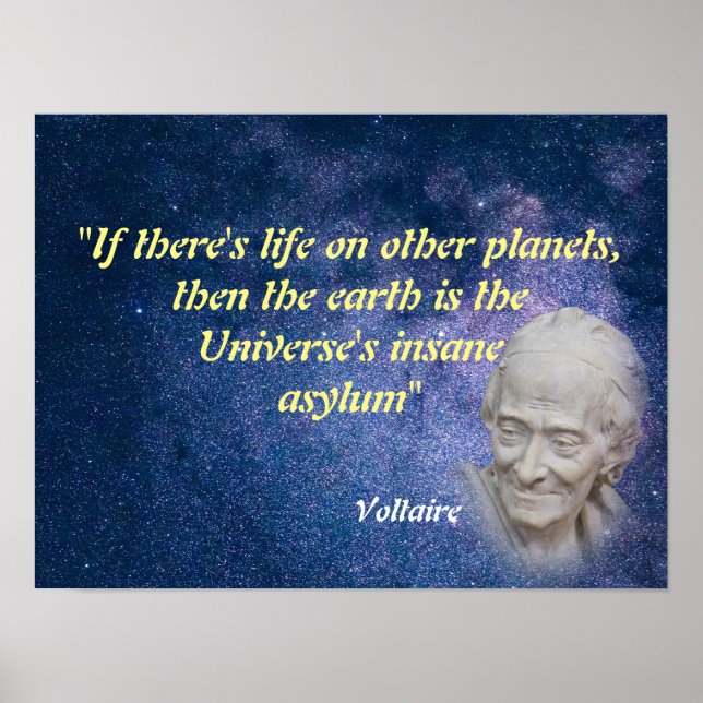 Voltaire Quote On Life On Other Planets Poster (Front)
