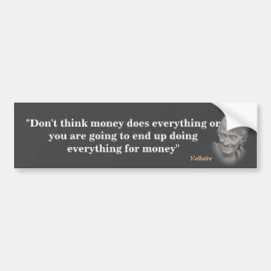 Voltaire Quote On Money Bumper Sticker