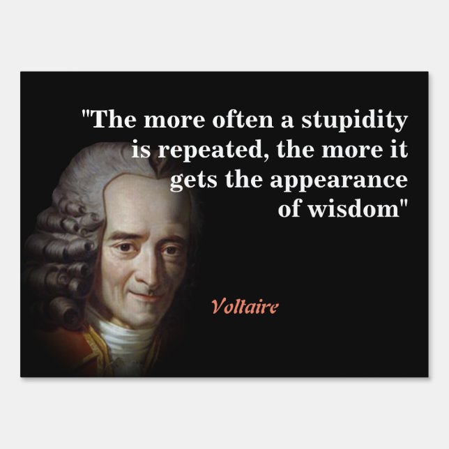 Voltaire Quote On Stupidity And Wisdom Sign (Front)