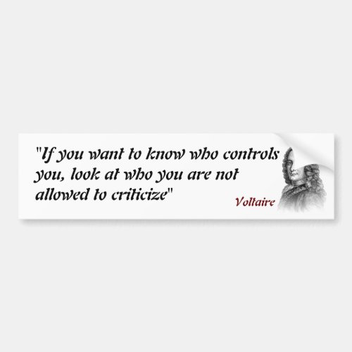 Voltaire Quote On Who Controls You Bumper Sticker