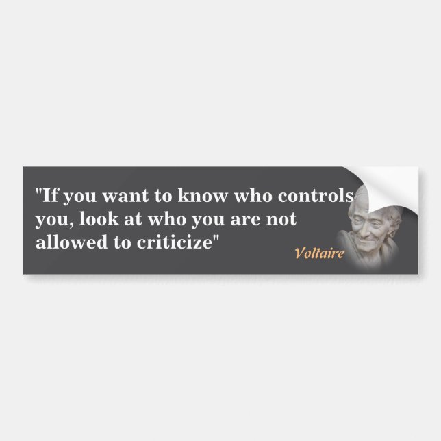 Voltaire Quote On Who Controls You Bumper Sticker (Front)