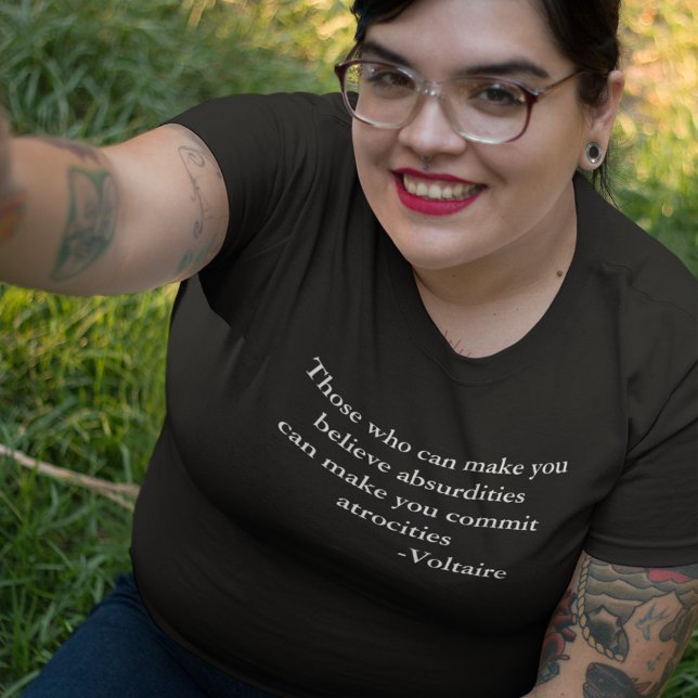 Voltaire Warning Quote Plus Size T-Shirt (Voltaire knew what was up.)