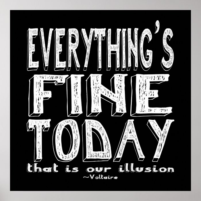 Voltaire White Everything is Fine Today Posters