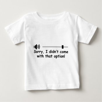 Volume Control Baby T-shirt by Luis2u4u at Zazzle