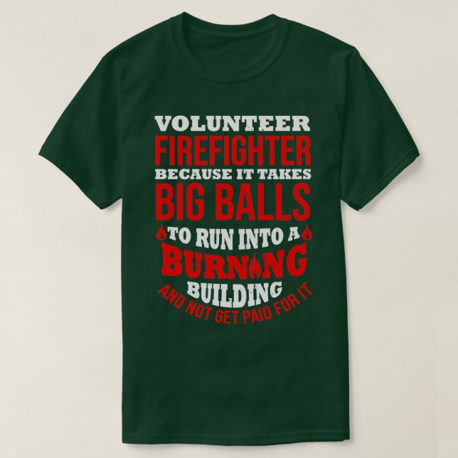 Volunr Firefighter Funny Fireman Quote Fire Rescue T-Shirt (Design Front)