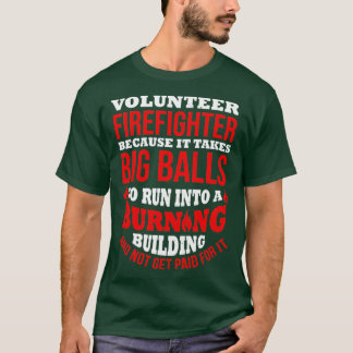 Volunr Firefighter Funny Fireman Quote Fire Rescue T-Shirt