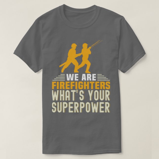 Volunr Firefighter we are firefighters whats your  T-Shirt (Design Front)