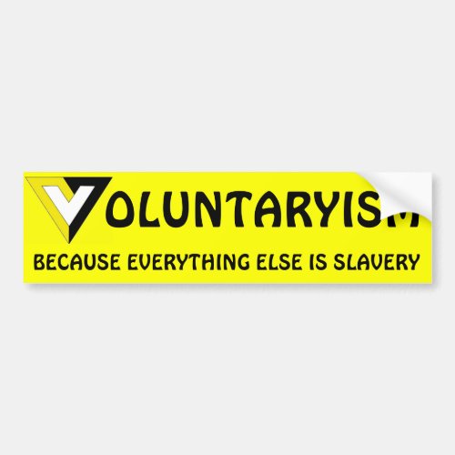 Voluntarism Bumper Sticker
