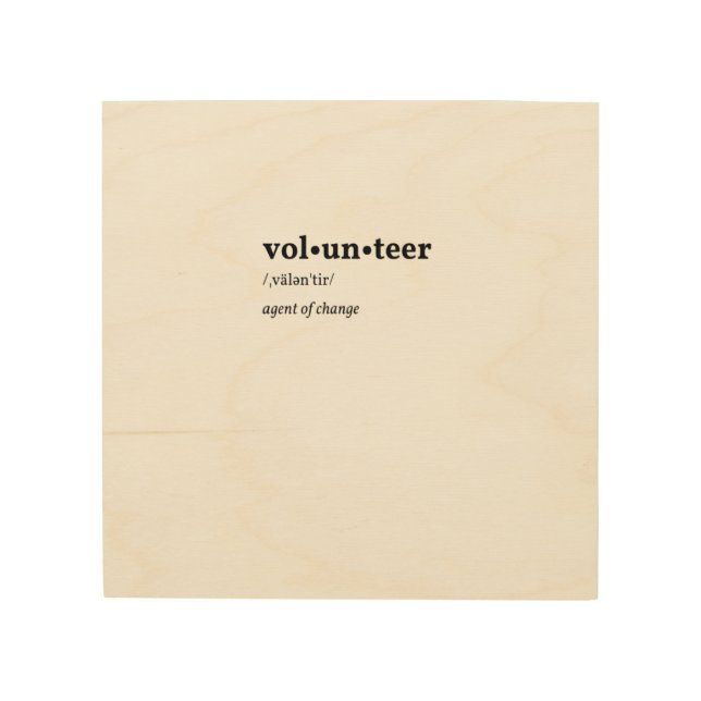 Volunteer agent of change wood wall art (Front)