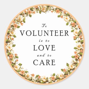 Volunteer Appreciation Classic Round Sticker by ebbies at Zazzle