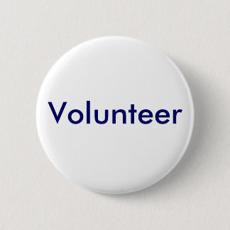 Volunteer Button for Business, School, Theater etc