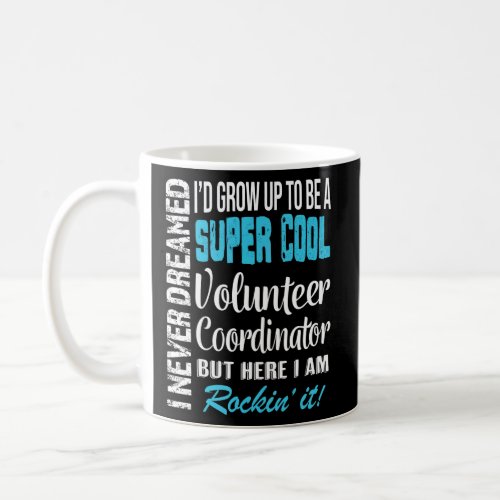 Volunteer Coordinator  Appreciation  Coffee Mug