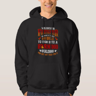 Volunteer Firefighter Because It Takes Big Balls Hoodie