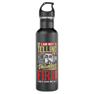 Volunteer Firefighter Firefighting Fireman I Am Stainless Steel Water Bottle