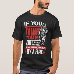 Volunteer Firefighter Firefighting Fireman If You  T-Shirt