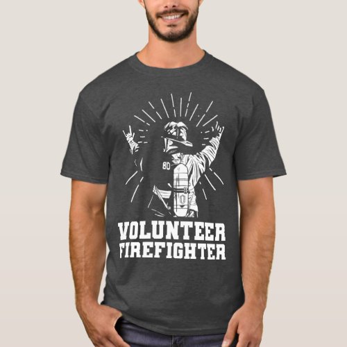 Volunteer Firefighter Job Fireman Fire Fighter  T_Shirt