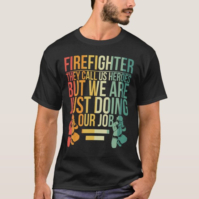 Volunteer Fireman Department Firefighter Heroes 1 T-Shirt (Front)