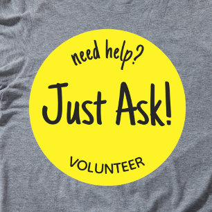 Volunteer Need Help Just Ask Yellow Classic Round Sticker