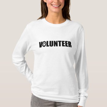 Volunteer (paw Print) Sweatshirt T-shirt by foreverpets at Zazzle