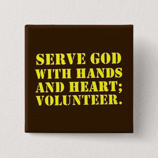 Volunteer Serve God with Hands & Heart (2) Pinback Button (Front)
