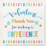 volunteer thank you for making a different glass coaster