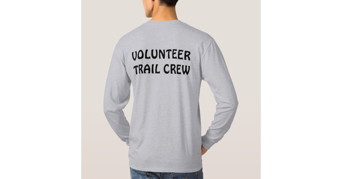 Volunteer Trail Crew T-shirt | Zazzle