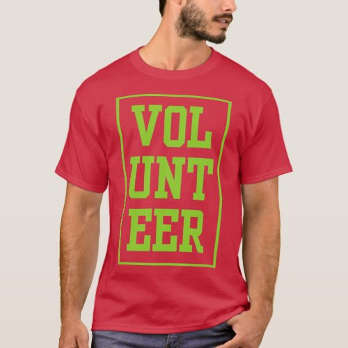 Volunteer Volunteering Volunteers Job Unpaid  1  T_Shirt