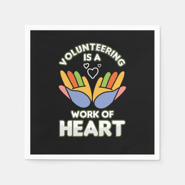 Volunteering Is A Work Of Heart Volunteer Voluntee Napkins (Front)