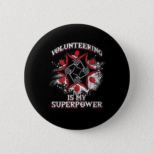 Volunteering Is My Super Power Volunteers Voluntee Button