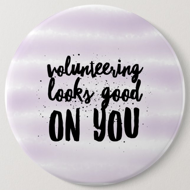 volunteering looks good on you button (Front)